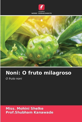 Noni: O fruto milagroso [Portuguese] 6207241258 Book Cover