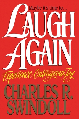 Laugh Again: Experience Outrageous Joy 0849936799 Book Cover