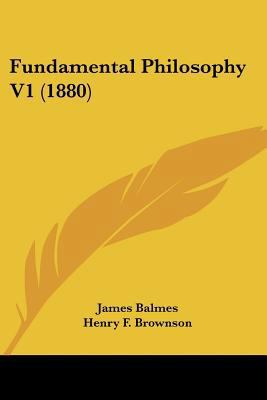 Fundamental Philosophy V1 (1880) 0548707030 Book Cover
