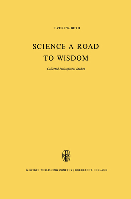 Science a Road to Wisdom: Collected Philosophic... 9027700036 Book Cover
