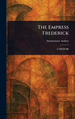 The Empress Frederick 1023350297 Book Cover