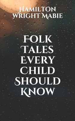 Folk Tales Every Child Should Know B08WZLZ392 Book Cover