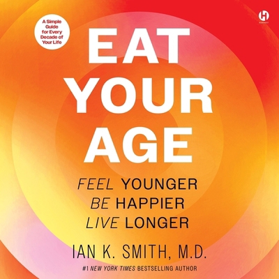Eat Your Age: Feel Younger, Be Happier, Live Lo... B0DD31S4D1 Book Cover