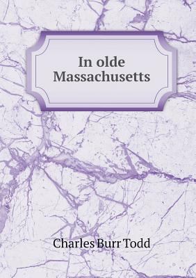 In olde Massachusetts 5518826370 Book Cover