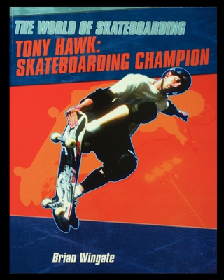 Tony Hawk: Skateboarding Champion 1435889126 Book Cover