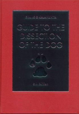 Guide to the Dissection of the Dog 0721680798 Book Cover