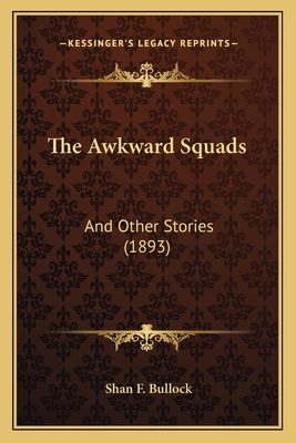 The Awkward Squads: And Other Stories (1893) 116721434X Book Cover