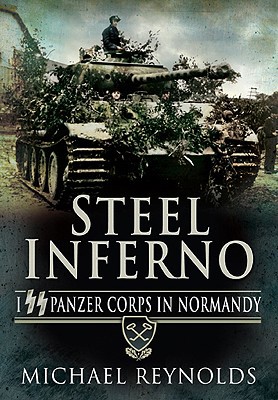 Steel Inferno: I SS Panzer Corps in Normandy 1848840012 Book Cover