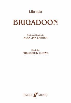 Brigadoon: Libretto 057153130X Book Cover