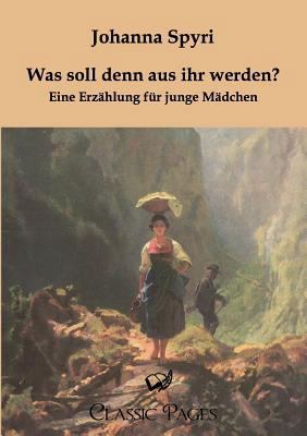 Was Soll Denn Aus Ihr Werden? [German] 3862671577 Book Cover