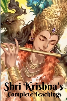 Shri Krishna's Complete Teachings 1639207864 Book Cover