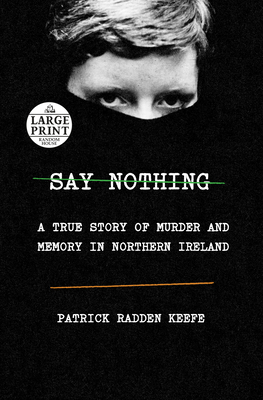 Say Nothing: A True Story of Murder and Memory ... [Large Print] 1984883216 Book Cover