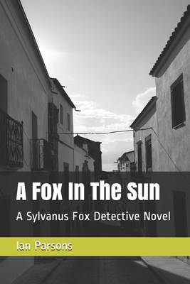 A Fox In The Sun: A Sylvanus Fox Detective Novel B08NZTXM4M Book Cover