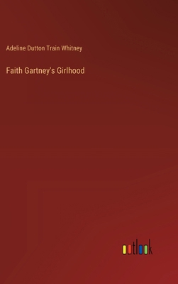 Faith Gartney's Girlhood 3385107717 Book Cover