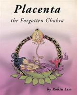 Placenta - the Forgotten Chakra 0976290774 Book Cover