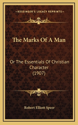 The Marks of a Man: Or the Essentials of Christ... 1164261525 Book Cover