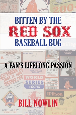 Bitten by the Red Sox Baseball Bug: A Fan's Lif... 1955398313 Book Cover