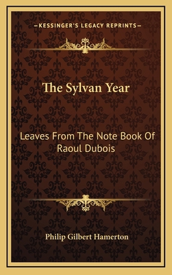 The Sylvan Year: Leaves from the Note Book of R... 1163859788 Book Cover
