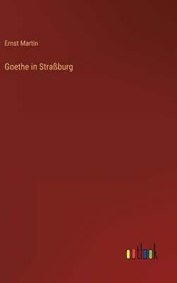 Goethe in Straßburg [German] 3368459317 Book Cover