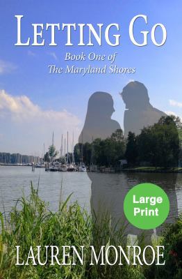 Letting Go: Book One of The Maryland Shores [Large Print] 0991282248 Book Cover