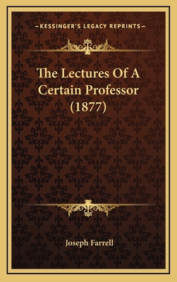 The Lectures Of A Certain Professor (1877) 1167116054 Book Cover