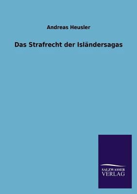 Das Strafrecht Der Islandersagas [German] 3846025038 Book Cover