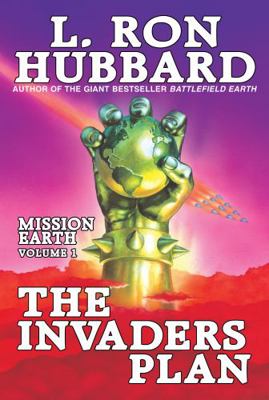 Mission Earth Volume 1: The Invaders Plan 1619861747 Book Cover