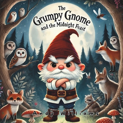 The Grumpy Gnome and the Midnight Feast B0D926LKBW Book Cover