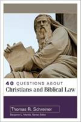 40 Questions about Christians and Biblical Law 0825438918 Book Cover