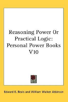 Reasoning Power Or Practical Logic: Personal Po... 076619101X Book Cover