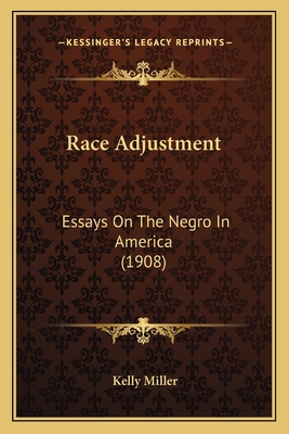 Race Adjustment: Essays On The Negro In America... 1163945463 Book Cover