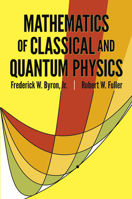 Mathematics of Classical and Quantum Physics 048667164X Book Cover