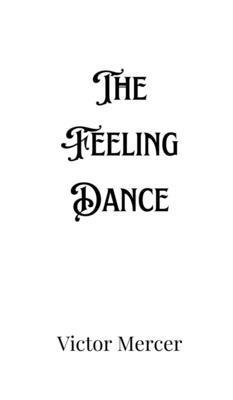 The Feeling Dance 9916889988 Book Cover