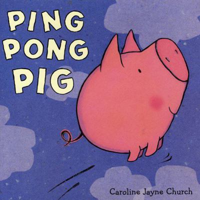 Ping Pong Pig 0545229316 Book Cover