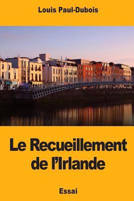 Le Recueillement de l'Irlande [French] 1724980246 Book Cover