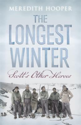 The Longest Winter: Scott's Other Heroes 0719595800 Book Cover