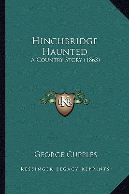 Hinchbridge Haunted: A Country Story (1863) 1164669303 Book Cover