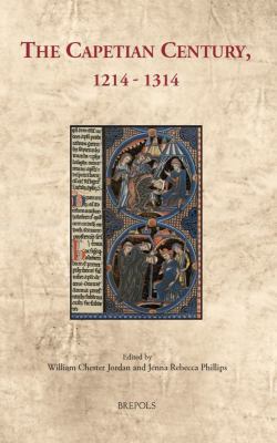 The Capetian Century, 1214 to 1314 [French] 2503567185 Book Cover