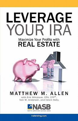Leverage Your IRA: Maximize Your Profits with R... 1599300974 Book Cover