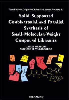 Solid-Supported Combinatorial and Parallel Synt... 0080432573 Book Cover