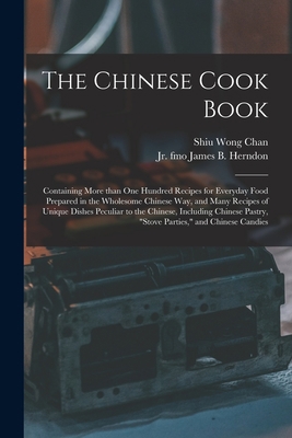 The Chinese Cook Book: Containing More Than One... 1013906977 Book Cover