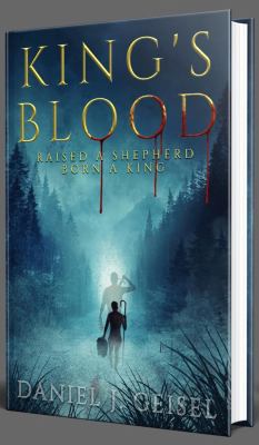 KING'S BLOOD: Raised a Shepherd, Born a King 0578634384 Book Cover