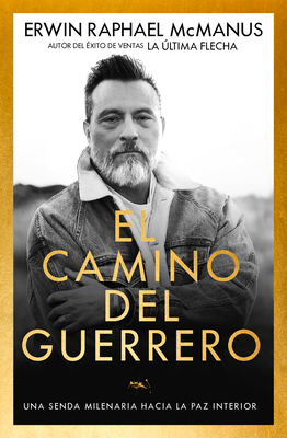 El Camino del Guerrero: Una Senda Milenaria Hac... [Spanish] 1641232579 Book Cover