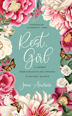 Rest, Girl: A Journey from Exhausted and Stress... 1636090664 Book Cover