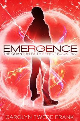 Emergence the Quantum Faith Effect Book Two