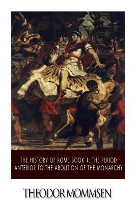 The History of Rome Book 1: The Period Anterior... 1508625352 Book Cover