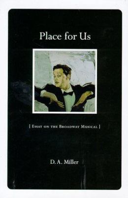 Place for Us: Essay on the Broadway Musical 0674669908 Book Cover