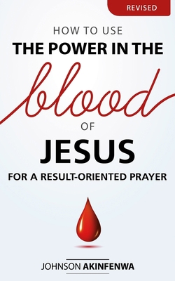 How To Use The Power In The Blood of Jesus for ... 1999711408 Book Cover