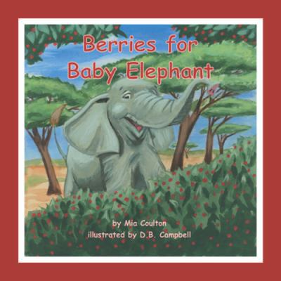 Berries for Baby Elephant (Baby Elephant Books-... 1933624450 Book Cover