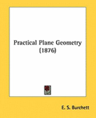 Practical Plane Geometry (1876) 1437063446 Book Cover